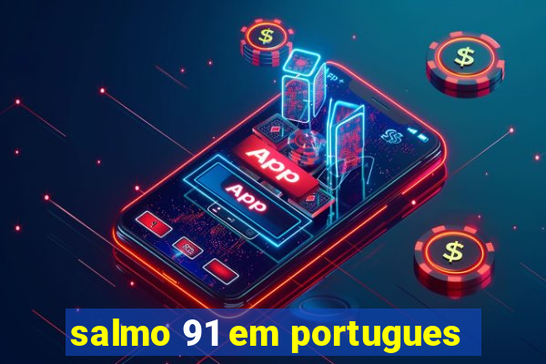 salmo 91 em portugues