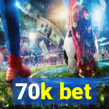70k bet