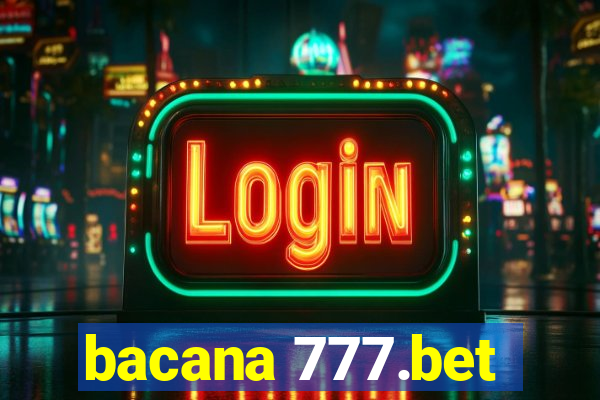 bacana 777.bet