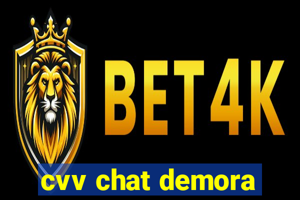 cvv chat demora