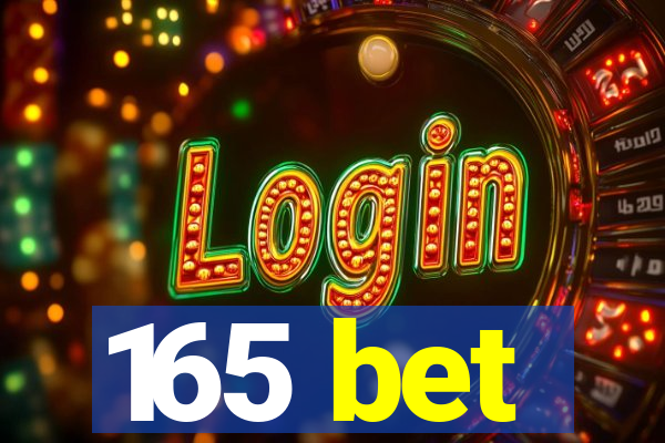 165 bet