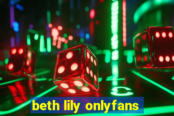 beth lily onlyfans