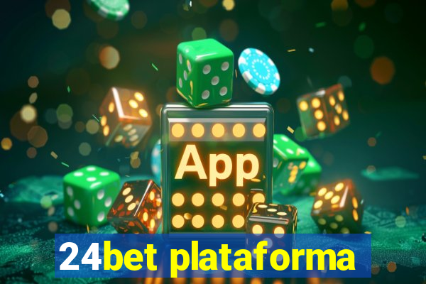 24bet plataforma