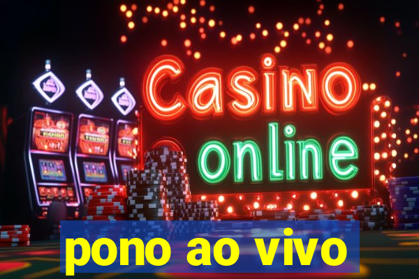 pono ao vivo
