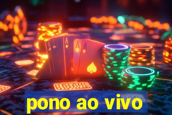 pono ao vivo