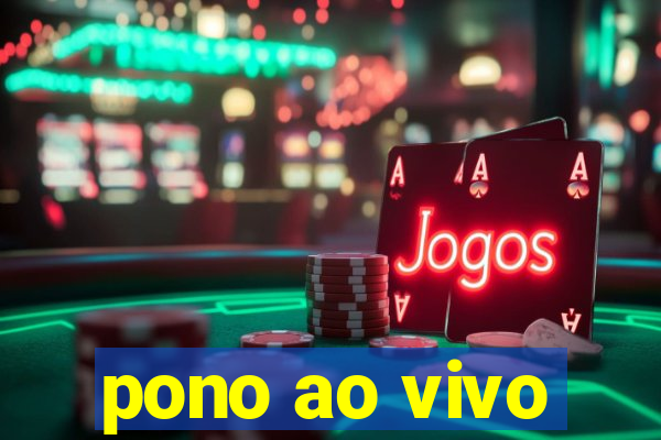 pono ao vivo