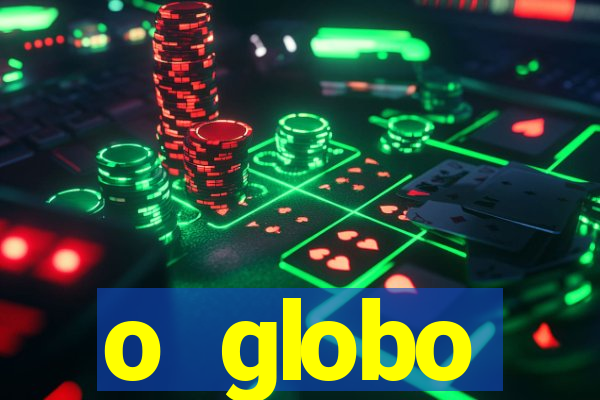 o globo absolutamente tudo sobre