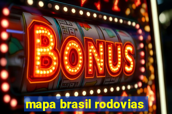 mapa brasil rodovias