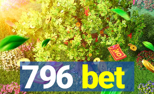 796 bet