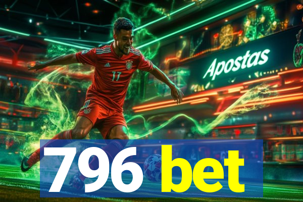 796 bet
