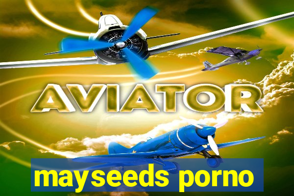 mayseeds porno