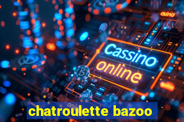 chatroulette bazoo