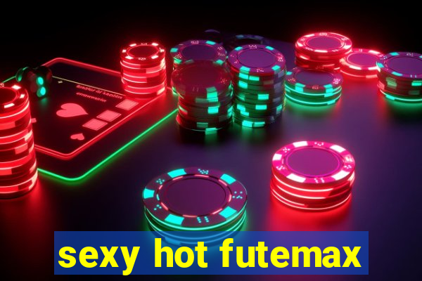 sexy hot futemax