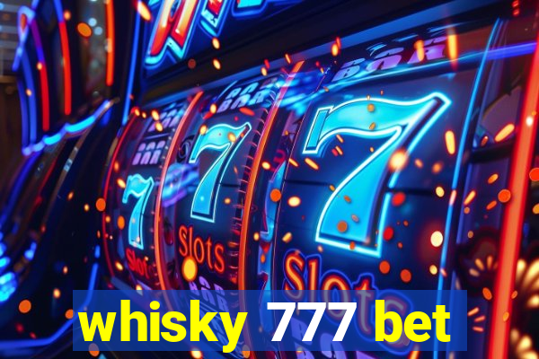 whisky 777 bet