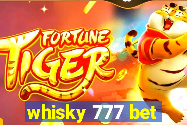 whisky 777 bet