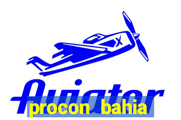 procon bahia telefone 0800