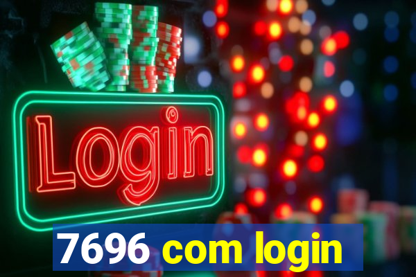 7696 com login