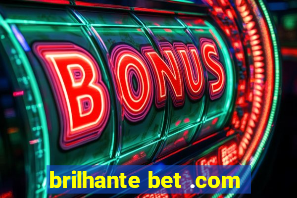 brilhante bet .com