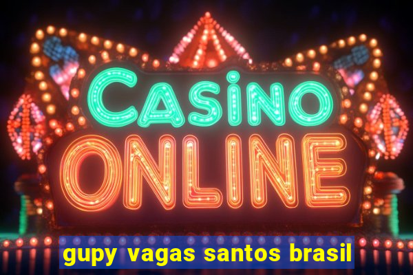 gupy vagas santos brasil
