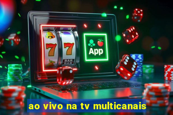 ao vivo na tv multicanais