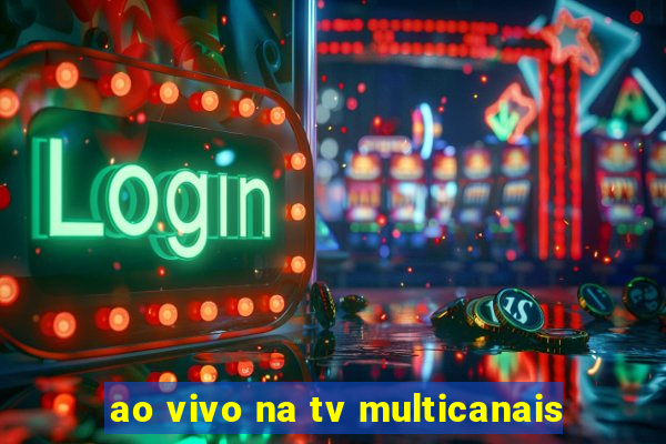ao vivo na tv multicanais