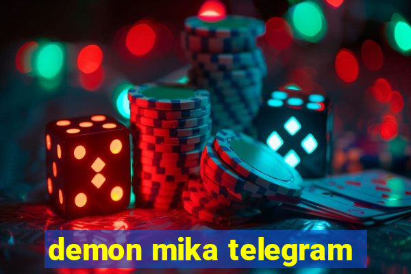 demon mika telegram