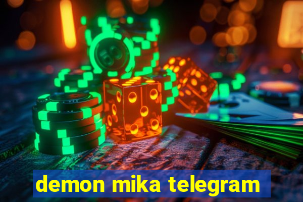 demon mika telegram