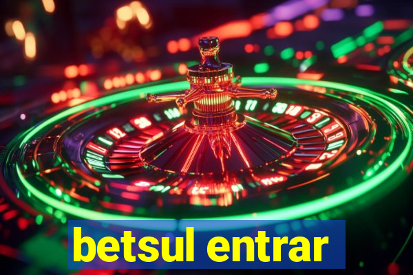 betsul entrar