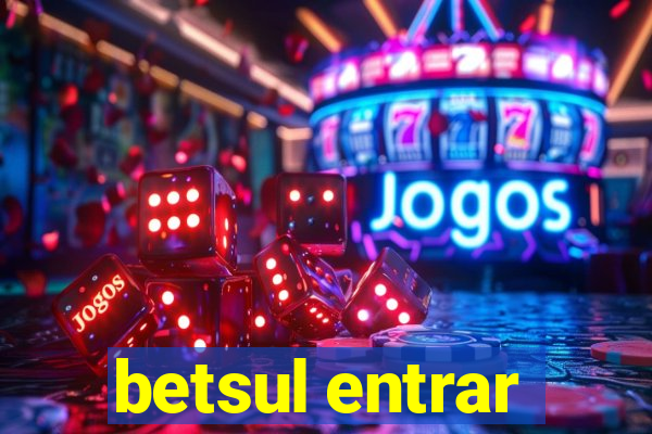 betsul entrar
