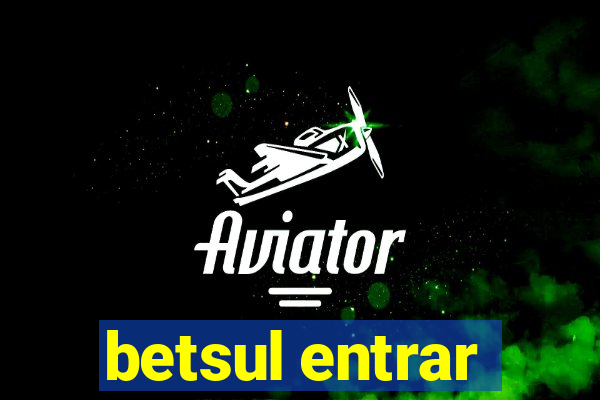 betsul entrar