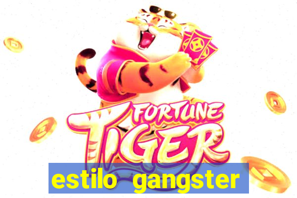 estilo gangster anos 90