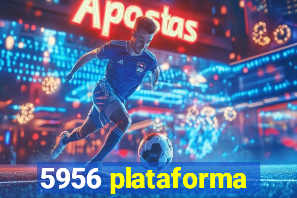 5956 plataforma