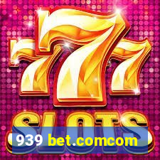 939 bet.comcom