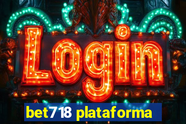 bet718 plataforma