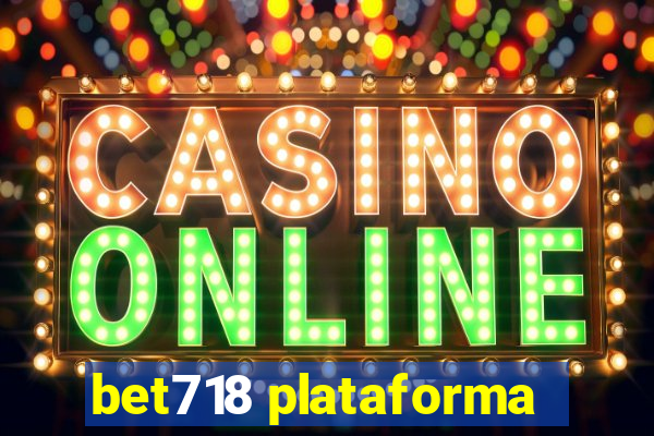 bet718 plataforma