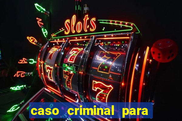 caso criminal para resolver pdf