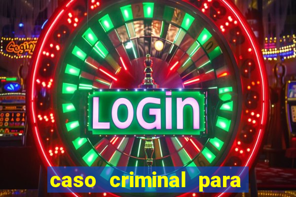caso criminal para resolver pdf