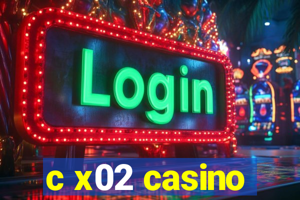 c x02 casino