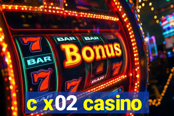 c x02 casino