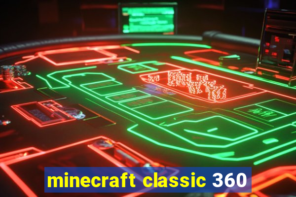 minecraft classic 360