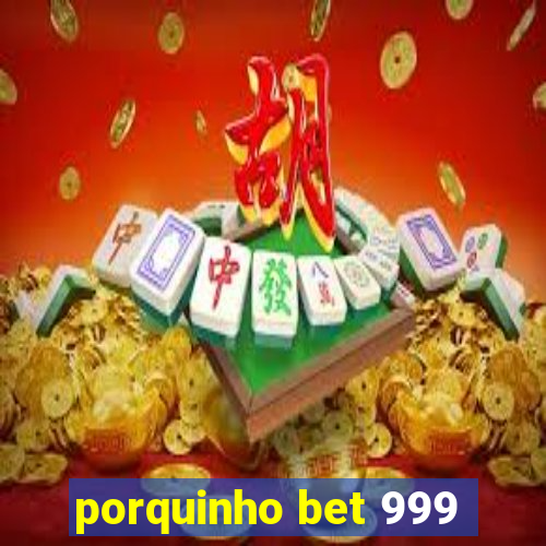 porquinho bet 999