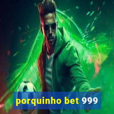 porquinho bet 999