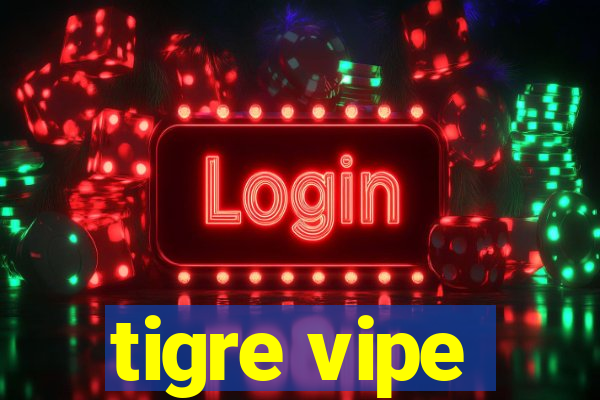 tigre vipe