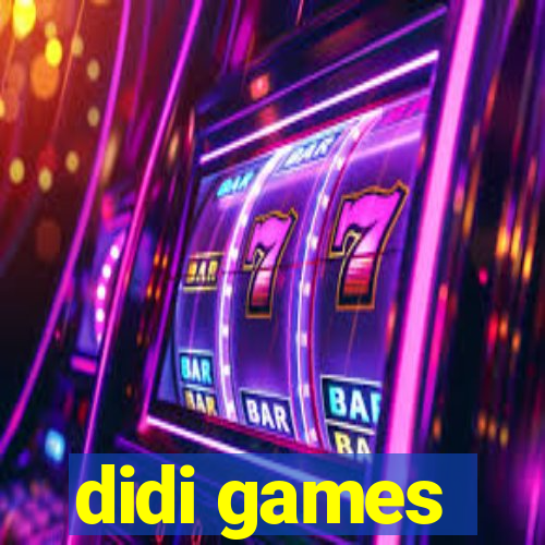 didi games