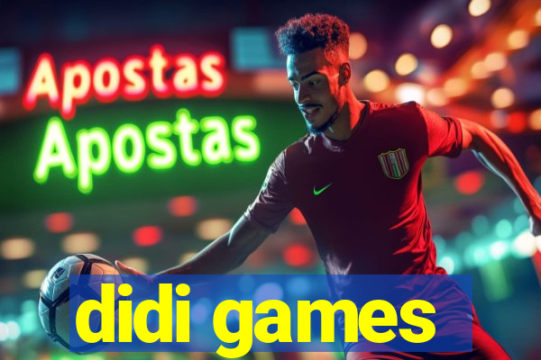 didi games