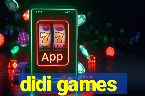 didi games