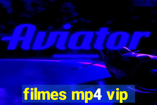 filmes mp4 vip