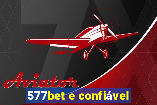 577bet e confiável