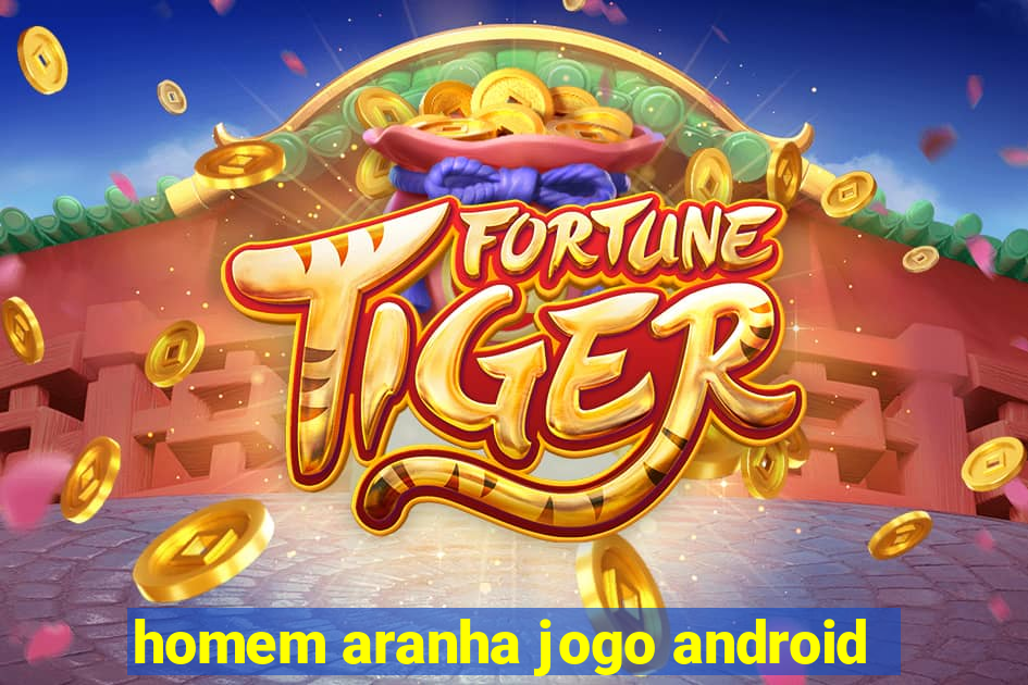 homem aranha jogo android