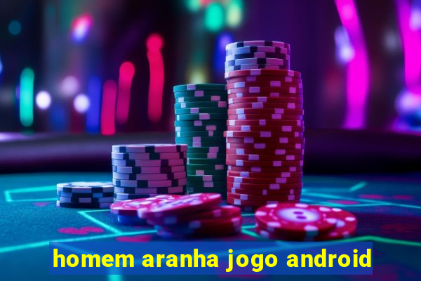 homem aranha jogo android